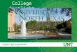 College Spotlight. Location: Denton, TX Located just north of Dallas, TX 270 miles or 4 hours from Humble/Kingwood
