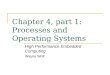 High Performance Embedded Computing © 2007 Elsevier Chapter 4, part 1: Processes and Operating Systems High Performance Embedded Computing Wayne Wolf