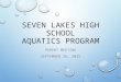 SEVEN LAKES HIGH SCHOOL AQUATICS PROGRAM PARENT MEETING SEPTEMBER 28, 2015