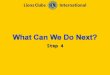 Step 4. LIONS CLUBS INTERNATIONAL CLUB EXCELLENCE PROCESS 2 Objectives of Step 4 Set goals Create action plans Program review