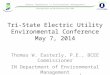 Tri-State Electric Utility Environmental Conference May 7, 2014 Thomas W. Easterly, P.E., BCEE Commissioner IN Department of Environmental Management 1