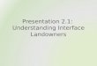 Presentation 2.1: Understanding Interface Landowners
