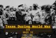 Texas During World War II Unit 11 Ch. 23 Section 1