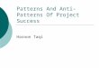 Patterns And Anti-Patterns Of Project Success Haroon Taqi