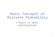 Basic Concepts of Discrete Probability (Theory of Sets: Continuation) 1