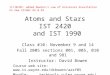Atoms and Stars IST 2420 and IST 1990 Class #10: November 9 and 14 Fall 2005 sections 001, 005, 010 and 981 Instructor: David Bowen Course web site: