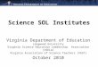 Science SOL Institutes Virginia Department of Education Longwood University Virginia Science Education Leadership Association (VSELA) Virginia Association