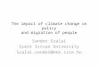 The impact of climate change on policy and migration of people Sandor Szalai Szent Istvan University Szalai.sandor@mkk.szie.hu