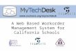 Www.techsets.org/mytechdesk A Web Based Workorder Management System for California Schools