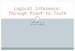 CHAPTERS 7, 8 Oliver Schulte Logical Inference: Through Proof to Truth