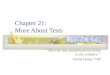 Chapter 21: More About Tests “The wise man proportions his belief to the evidence.” -David Hume 1748