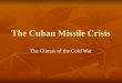 The Cuban Missile Crisis The Climax of the Cold War