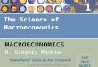 MACROECONOMICS © 2015 Worth Publishers, all rights reserved PowerPoint ® Slides by Ron Cronovich N. Gregory Mankiw Fall 2014 update The Science of Macroeconomics