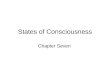 States of Consciousness Chapter Seven. I. Consciousness