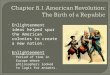 Enlightenment ideas helped spur the American colonies to create a new nation.  Enlightenment Period of time in Europe where philosophers looked to logic