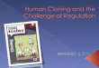 What is “human cloning”?  What problem may be caused by human cloning?