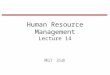 Human Resource Management Lecture 14 MGT 350. Last Lecture Holland Vocational Preferences Three major components – People have varying occupational preferences