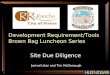 Development Requirement/Tools Brown Bag Luncheon Series Site Due Diligence Jarrod Likar and Tim McDonough