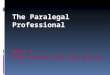 The Paralegal Professional. SEMINAR INFORMATION Instructor: Joy Tootle Power Points are in Doc Sharing. Can’t see the full screen? press the F11 key at