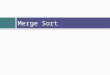 Merge Sort. What Is Sorting? To arrange a collection of items in some specified order. Numerical order Lexicographical order Input: sequence of numbers