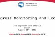 Progress Monitoring and Exceed Jon Jagemann and Kristin Annen August 28 th, 2013