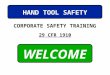 WELCOME HAND TOOL SAFETY CORPORATE SAFETY TRAINING 29 CFR 1910