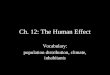 Ch. 12: The Human Effect Vocabulary: population distribution, climate, inhabitants