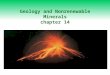 Geology and Nonrenewable Minerals chapter 14. Core Case Study: Environmental Effects of Gold Mining  Gold producers South Africa Australia United States