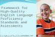 Framework for High- Quality English Language Proficiency Standards and Assessments P r e pa r e d b y t h e Assessment and Accountability Comprehensive