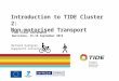 Introduction to TIDE Cluster 2: Non-motorised Transport TIDE Final Conference Barcelona, 15-16 September 2015 Bernard Gyergyay Rupprecht Consult