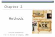 Methods Chapter 2 Lecture PowerPoint © W. W. Norton & Company, 2008