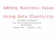 Adding Business Value Using Data Elasticity Varadha Sundaram Sun Certified Enterprise Architect Sabre Inc., Dallas, USA 1