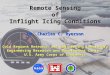 Remote Sensing of Inflight Icing Conditions Dr. Charles C. Ryerson Cold Regions Research and Engineering Laboratory Engineering Research and Development