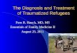 The Diagnosis and Treatment of Traumatized Refugees Fern R. Hauck, MD, MS Essentials of Family Medicine II August 25, 2011