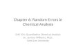 Chapter 6: Random Errors in Chemical Analysis CHE 321: Quantitative Chemical Analysis Dr. Jerome Williams, Ph.D. Saint Leo University