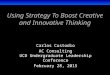 Using Strategy To Boost Creative and Innovative Thinking Carlos Custodio AC Consulting UCD Undergraduate Leadership Conference February 28, 2015