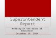 Superintendent Report Meeting of the Board of Education December 16, 2014