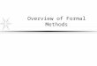 Overview of Formal Methods. Topics Introduction and terminology FM and Software Engineering Applications of FM Propositional and Predicate Logic Program