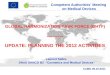 GLOBAL HARMONIZATION TASK FORCE (GHTF) --------- UPDATE: PLANNING THE 2012 ACTIVITIES Laurent Sellès DHoU SANCO B2 “Cosmetics and Medical Devices” CAMD