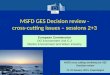 European Commission DG Environment Unit C.2 Marine Environment and Water Industry MSFD GES Decision review - cross-cutting issues – sessions 2+3 MSFD cross-cutting