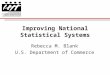 Improving National Statistical Systems Rebecca M. Blank U.S. Department of Commerce