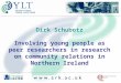 Dirk Schubotz Involving young people as peer researchers in research on community relations in Northern Ireland