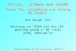 HERA/LHC Workshop, MC Tools working group, 2004-03-27 1 HzTool, JetWeb and CEDAR Tools for validating and tuning MC models Ben Waugh, UCL Workshop on