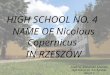HIGH SCHOOL NO. 4 NAME OF Nicolaus Copernicus IN RZESZÓW made by: Aleksandra Adamiak High School no. 4 in Rzeszów class II a