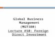 Global Business Management (MGT380) Lecture #10: Foreign Direct Investment