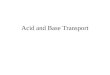 Acid and Base Transport. Where does it happen? VERTEBRATES Stomach - gastric acid secretion Kidney proximal tubule - urinary acidification (urinary bladder