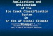Applications and Utilization of the Ice Crack Classification System in an Era of Global Climate Change Lloyd Mitchell Ph.D., M.P.H., R.S. Elizabeth City