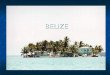 BELIZE. About Belize Belize, formally known as British Honduras (official name changed in 1973), lies on the eastern coastline of Central America, bordered