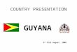 COUNTRY PRESENTATION GUYANA 5 th CCAS August 2008