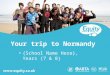 Www.equity.co.uk Your trip to Normandy {School Name Here}, Years {7 & 8}